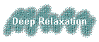 Deep Relaxation