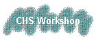 CHS Workshop