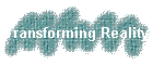 Transforming Reality
